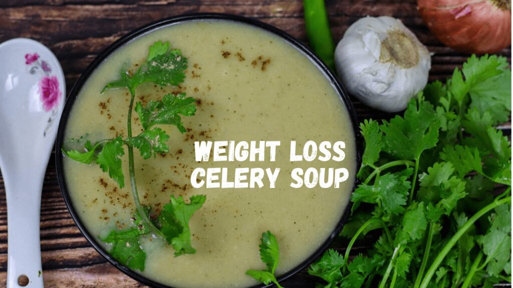 Weight loss Celery Soup